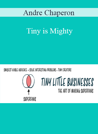 Andre Chaperon - Tiny is Mighty