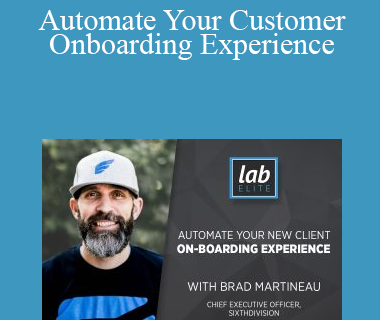 Brad Martineau - Automate Your Customer Onboarding Experience