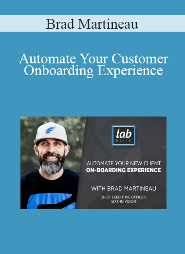 Brad Martineau - Automate Your Customer Onboarding Experience