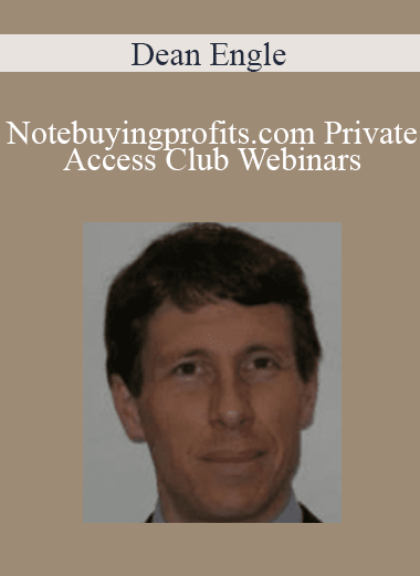 Dean Engle - Notebuyingprofits.com Private Access Club Webinars
