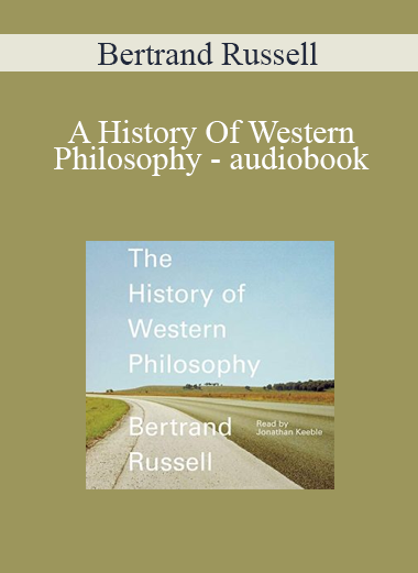 Bertrand Russell - A History Of Western Philosophy - audiobook