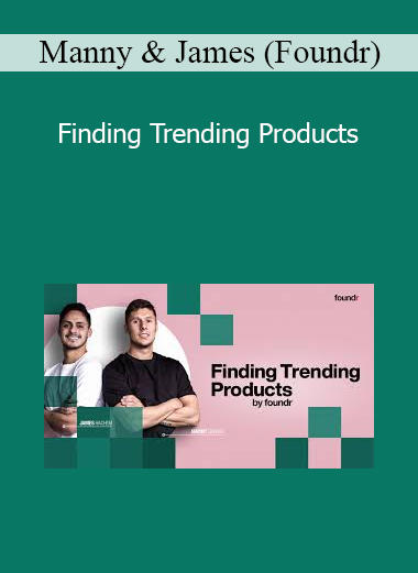 Manny & James (Foundr) - Finding Trending Products