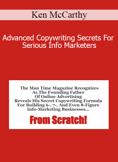 Ken McCarthy - Advanced Copywriting Secrets For Serious Info Marketers