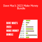 Dave Mac’s 2023 Make Money Bundle
