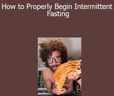 Blake_201 - How to Properly Begin Intermittent Fasting