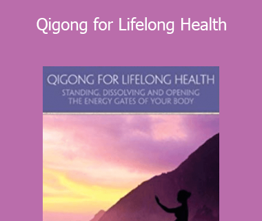 Bruce Kumar Frantzis - Qigong for Lifelong Health