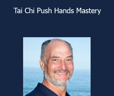 Bruce Kumar Frantzis - Tai Chi Push Hands Mastery
