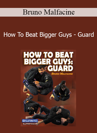 Bruno Malfacine - How To Beat Bigger Guys - Guard
