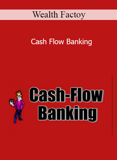 Wealth Factoy - Cash Flow Banking