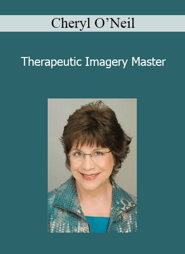 Cheryl O’Neil - Therapeutic Imagery Master