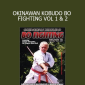 George Alexander - OKINAWAN KOBUDO BO FIGHTING VOL 1 & 2