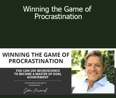 John Assaraf - Winning the Game of Procrastination