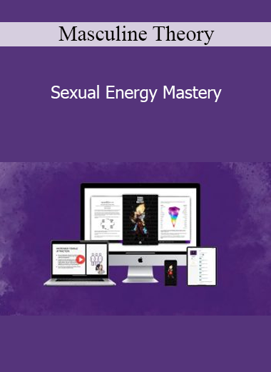 Masculine Theory - Sexual Energy Mastery