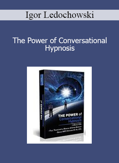Igor Ledochowski - The Power of Conversational Hypnosis
