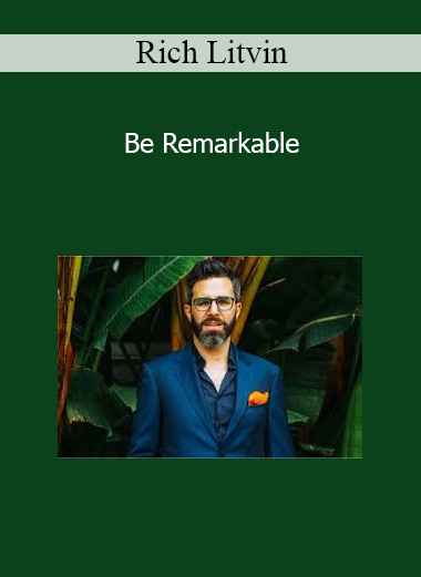 Rich Litvin - Be Remarkable
