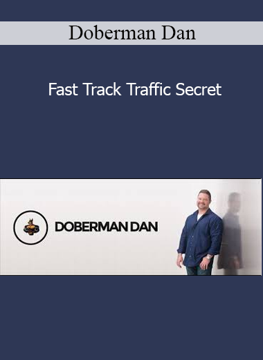 Doberman Dan - Fast Track Traffic Secret