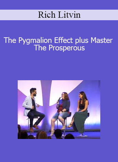 Rich Litvin - The Pygmalion Effect plus Master The Prosperous
