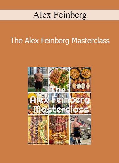 Alex Feinberg - The Alex Feinberg Masterclass