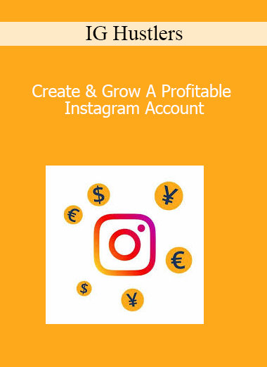 IG Hustlers - Create & Grow A Profitable Instagram Account