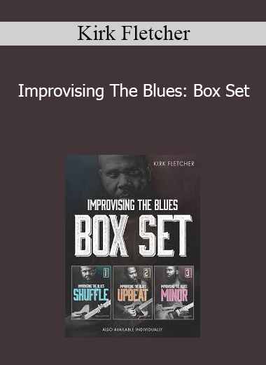 Kirk Fletcher - Improvising The Blues: Box Set