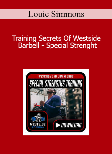 Louie Simmons - Training Secrets Of Westside Barbell - Special Strenght