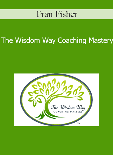 Fran Fisher - The Wisdom Way Coaching Mastery