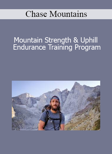 Chase Mountains - Mountain Strength & Uphill Endurance Training Program