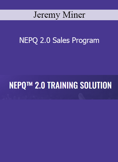 Jeremy Miner - NEPQ 2.0 Sales Program