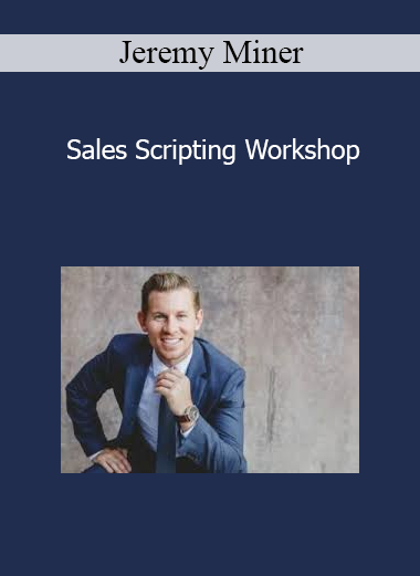 Jeremy Miner - Sales Scripting Workshop