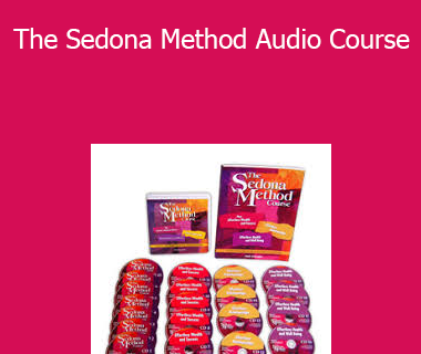 Hale Dwoskin - The Sedona Method Audio Course