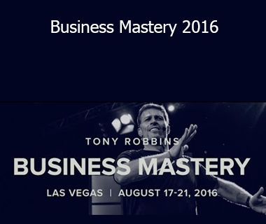 Tony Robbins - Business Mastery 2016