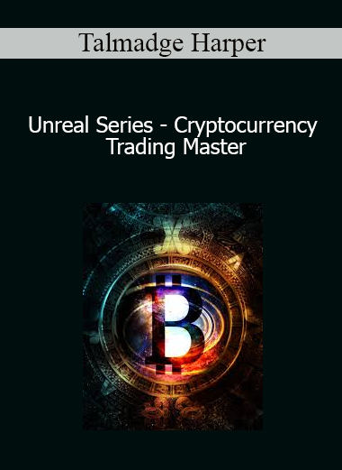 Talmadge Harper - Unreal Series - Cryptocurrency Trading Master