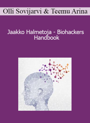 Olli Sovijarvi & Teemu Arina - Jaakko Halmetoja - Biohackers Handbook