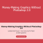 Milca P. - Money-Making Graphics Without Photoshop 2.0