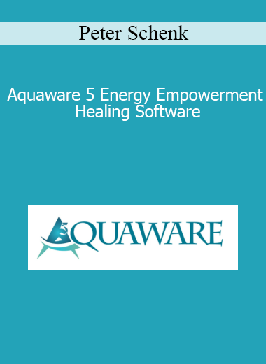 Peter Schenk - Aquaware 5 Energy Empowerment Healing Software