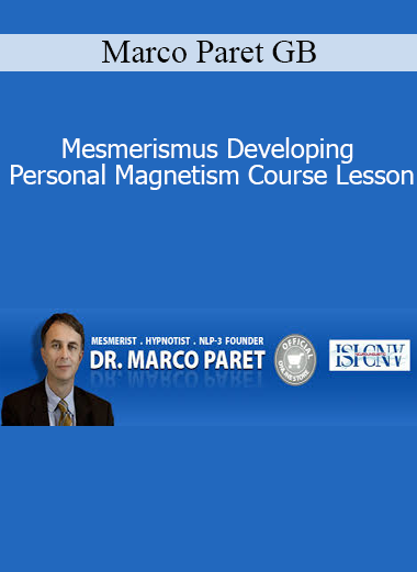 Marco Paret GB - Mesmerismus Developing Personal Magnetism Course Lesson