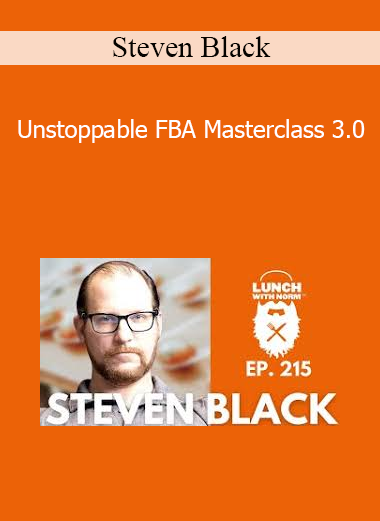 Steven Black - Unstoppable FBA Masterclass 3.0