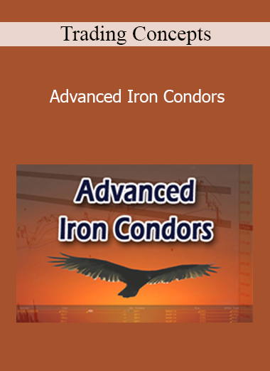 Trading Concepts - Advanced Iron Condors