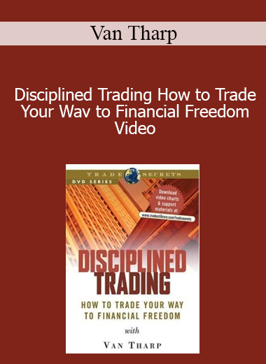 Van Tharp - Disciplined Trading How to Trade Your Wav to Financial Freedom Video