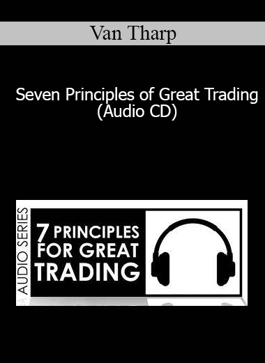 Van Tharp - Seven Principles of Great Trading (Audio CD)
