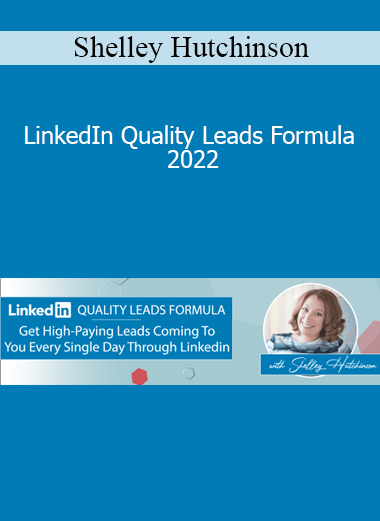 Shelley Hutchinson - LinkedIn Quality Leads Formula 2022