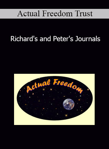 Actual Freedom Trust - Richard's and Peter's Journals