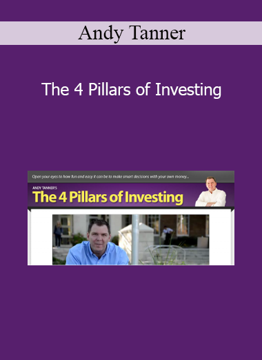 Andy Tanner - The 4 Pillars of Investing