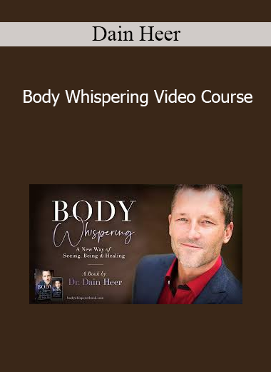 Dain Heer - Body Whispering Video Course