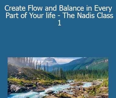 Prune Harris - Create Flow and Balance in Every Part of Your life - The Nadis Class 1