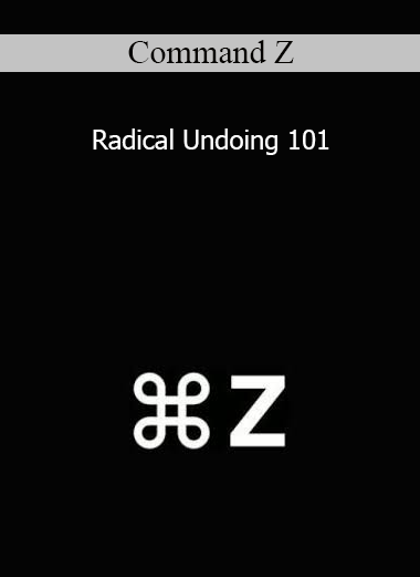 Command Z - Radical Undoing 101