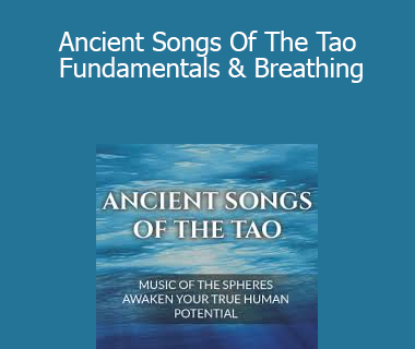 Bruce Frantzis - Ancient Songs Of The Tao - Fundamentals & Breathing