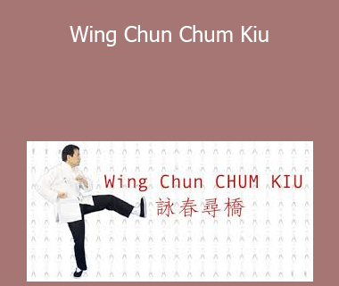 Wing Chun Chum Kiu
