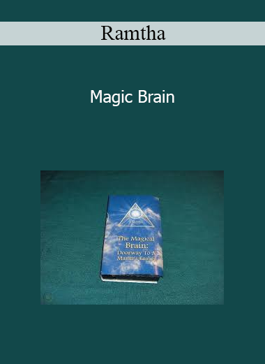 Ramtha - Magic Brain