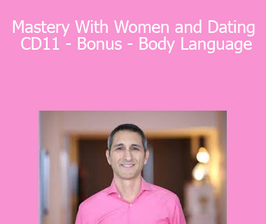 David DeAngelo - Mastery With Women and Dating CD11 - Bonus - Body Language